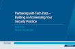 Partnering with Tech Data Building or Accelerating Your ......• “Talk the Talk” Security training modules (101,102, etc.) • Security Awareness and Advanced trainings • Battle