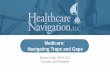 Medicare: Navigating Traps and Gaps...include or exclude Part D coverage (most include drug coverage). Some Plans include enhanced benefits such as limited dental, gym membership discount,