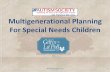 Multigenerational Planning For Special Needs Children · • Special Needs Planning Pioneers • Served thousands in the community. Multigenerational Planning 8 • Overview • The
