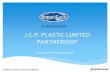 J.C.P. PLASTIC LIMITED PARTNERSHIPthaicom.dk/assets/files/JCP.pdf · •J.C.P. Plastic Limited Partnership is one of the leading manufacturer of plastic household products, top kitchenware