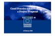 Good Practice when Preparing a Project Proposal · Good Practice when Preparing a Project Proposal II ... Logical Framework (Annex C) ... importance of your project in the context