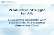 Productive Struggle for All...Productive Struggle is… • “Struggling at times with mathematics tasks but knowing that breakthroughs often emerge from confusions and struggle”