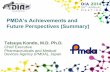 PMDA’s Achievements andPMDA’s Achievements and Future Perspectives (Summary) Tatsuya Kondo, M.D. Ph.D. Chief Executive Pharmaceuticals and Medical Devices Agency (PMDA), Japan