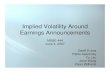 Implied Volatility Around Earnings Announcementsusers.iems.northwestern.edu/~armbruster/2007msande444/presenta… · Implied Volatility Around Earnings Announcements MS&E 444 June