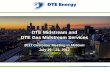DTE Midstream and DTE Gas Midstream Services · Millennium Pipeline: 1.4 Bcf/d capacity . Vector Pipeline:1.3 Bcf/d capacity. NEXUS Pipeline: ... connects to Texas Eastern to the