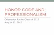 Honor and Professionalism - Denver, ColoradoHONOR CODE AND PROFESSIONALISM ... Honor Code: Key Points ... •Student-run, confidential process •First, talk to the person to clarify