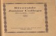 Riverside . Junior College - Riverside City College RCCD Catalog.pdf · Physical Director, Riverside Junior College 1919-Supervisor Physical Education, Riverside City Schools-10 GENERAL