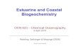 Estuarine coastal biogeochem-2013-handouts · Estuarine and Coastal Biogeochemistry OCN 623 –Chemical Oceanography 9 April 2013 Reading: Seitzinger& Mayorga(2008) ©2013 Frank Sansone