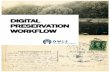 DIGITAL PRESERVATION WORKFLOW · Information combined documentation from OWLS, Recollection Wisconsin, and CCDC Workshop Project Planning What should we digitize? Before embarking