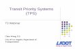 Transit Priority Systems - Transportation · Transit Priority Systems (TPS) Chun Wong, P.E. ... T3 Webinar “Smart” ... zStrong Mayor commitment to improve LA transit services