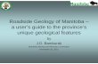 PRES2010-6 Roadside Geology of Manitoba – a user’s guide ... · Geological Format of Presentation • Recent –