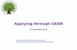 Applying through CESR · 1 –submission of application 2 –evaluation by College/Faculty ... –CV –Referees –Professional experience –List of evidence –Fee (CESR £1600,