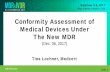 Conformity Assessment of Medical Devices Under The New MDR · Unlike the current MDD where the requirements for custom made devices are part of the current MDD Annex VIII the new