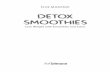 Detox Smoothies - Lose Weight with Smoothies and Juices€¦ · Lose Weight with Smoothies and Juices ... It is quick and easy to add green juices to your diet and eliminate the worst