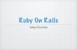 Ruby On Rails - University of Utah · Ruby on Rails introduction Run Enviornments MVC A little Ruby Exercises. Installation ... Integration testing Functional testing DB is reloaded