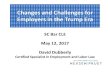 Changes and Challenges for Employers in the Trump Era · 2017-05-16 · Electronic Recordkeeping Rule • Status – Recordkeeping requirement went into effect January 1, 2017 and