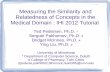 Measuring the Similarity and Relatedness of Concepts in ...tpederse/Tutorials/IHI2012... · Semantic similarity based on corpus statistics and lexical taxonomy. In Proceedings on