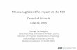 Measuring Scientific Impact at the NIH€¦ · Measuring Scientific Impact at the NIH. Council of Councils. June 19, 2015. George Santangelo. Director, Office of Portfolio Analysis