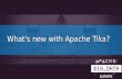 What's new with Apache Tika? - events.static.linuxfound.org€¦ · What's New with Apache Tika? Nick Burch @Gagravarr CTO, Quanticate. Tika, in a nutshell “small, yellow and leech-like,
