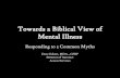 A Biblical View of Mental Illness - MHTTC) Network...All Mental Illness is just Demonic Possession “I think that mental illness stuff – it’s just demonic possession.” - my