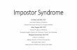 Impostor Syndrome - Donald and Barbara Zucker School of … · 2019-12-13 · Imposter Syndrome is a Misnomer •If you have diabetes = you are a diabetic ... Why capable people suffer