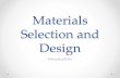 Materials Selection and Design - Mühendislik Fakültesimetalurji.mu.edu.tr/Icerik/metalurji.mu.edu.tr... · In old times materials selection process from a relatively small group
