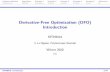 Derivative-Free Optimization (DFO) Introduction · 2020-01-20 · I Classical methods: Coordinate search, Nelder-Mead { the other simplex method I Modern methods: Generalized Pattern