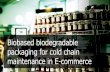 Biobased biodegradable packaging for cold chain ... Biobased biodegradable packaging for cold chain