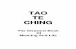 TAO TE CHING - clubqualitativelife.com · TAO TE CHING, the classical book of meaning and life contained only 5,000 pictograms. Despite its size, no other work of Chinese literature