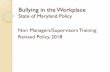 Bullying in the Workplace in the...on Workplace Bullying Recall the concept of workplace bullying: what it is and what it is not Recall how to prevent workplace bullying and take an