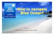 How to navigate Blue Ocean? · Innovation/Blue Ocean Strategy ’family of concepts, frameworks, tools, processes, methodologies, etc. • Accordingly, all such materials shall contain