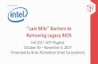 Last Mile Barriers to Removing Legacy BIOS · "Last Mile" Barriers to Removing Legacy BIOS Fall 2017 UEFI Plugfest October 30 –November 3, 2017 ... •One specific tool doesnt work