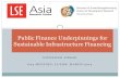 Public Finance Underpinnings for Sustainable Infrastructure Financing · Public Finance Underpinnings for Sustainable Infrastructure Financing . Outline 2 Significant Infrastructure