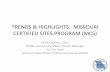 TRENDS & HIGHLIGHTS: MISSOURI CERTIFIED SITES …...PRESENTATION DELIVERABLES •What is a Certified Site? •History in Missouri •Basic Process •MCS Advisory Committee •National