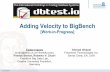 Adding Velocity to BigBench - TU Berlindbtest.dima.tu-berlin.de/media/DBTEST.io_Presentations/dbtest_ivanov_18-06.pdfAdding Velocity to BigBench [Work-in-Progress] Todor Ivanov ...