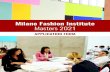 Milano Fashion Institute Masters 2021 · The process usually requires a period of 3 to 6 weeks. We therefore invite the candidates to ... 0039.02.3031.6640 or info@milanofashioninstitute.it.