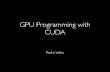 GPU Programming with CUDA - SC-Camp · Introduction from games to science 4 5 CUDA 3 GPU Programming 2 Architecture Final Remarks 1. CPU vs GPU. CPU vs GPU - A few general purpose