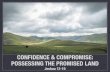 CONFIDENCE & COMPROMISE: POSSESSING THE PROMISED …Judah shall continue in his territory on the south, and the house of Joseph shall continue in their territory on the north. And