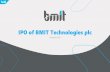 IPO of BMIT Technologies plc · 2019-01-16 · Share capital structure • Authorised and issued share capital pre IPO • 203,595,310 ordinary shares with a nominal value of €0.10