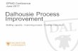 DPMG Conference June 2017 Dalhousie Process Improvement · June 2017 Dalhousie Process Improvement Building capacity ˗ Improving process ˗ Creating momentum. Process Improvement