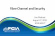 Fibre Channel and Security · • New Data Center Architectures bring new threats – Distributed data centers - Remote replication and DR backups may be accessed by different users