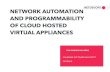 NETDEVOPS NETWORK AUTOMATION AND PROGRAMMABILITY … · 2019-10-24 · VIRTUAL APPLIANCE WHAT IS A VIRTUAL APPLIANCE Pre-conﬁgured software that is installed on a Virtual Machine
