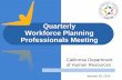 Quarterly Workforce Planning Professionals Meeting · 2015-01-29 · Quarterly Workforce Planning Professionals Meeting . Facilitators: Stacie Calderon, Manager Erica Salinas, Analyst