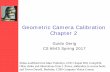 Geometric Camera Calibration Chapter 2engineering.nyu.edu/~gerig/CS-GY-6643-S2017/Materials/CS... · 2017-02-06 · Geometric Camera Calibration Chapter 2 Guido Gerig CS 6643 Spring