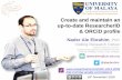 Create and maintain an up-to-date ResearcherID & …...up-to-date ResearcherID & ORCiD profile Nader Ale Ebrahim, PhD Visiting Research Fellow Centre for Research Services Institute