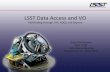 LSST%Data%Access%and%VO% - IVOAwiki.ivoa.net/internal/IVOA/InterOpMay2016-DAL/... · IVOA%Interop%•%Stellenbosch,%South%Africa•%05/12/2016% 2% LSST%VO%Eﬀorts% Current%Work%with%VO%