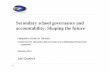 Secondary school governance and accountability: Shaping ... Gove: Autonomy, accountability, leadership