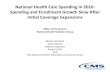 National Health Care Spending In 2016: Spending and ......National Health Care Spending In 2016: Spending and Enrollment Growth Slow After Initial Coverage Expansions Micah Hartman