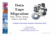 Data Tape Migration...1o 3f 8 © 2010 Ovation Data Services, Inc. Data Tape Migration Who, What, When, Where and Why Fujifilm Executive Seminar February 2010 Presented by Gregory G