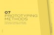 07 PROTOTYPING METHODS...CHAPTER 07 PROTOTYPING METHODS 07 PROTOTYPING METHODS Methods to explore, challenge, and evolve your ideas in reality. ... wireframing setting. While this